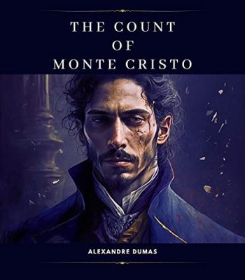 The Count of Monte Cristo! A Tale of Betrayal, Revenge, and a Dashing Hero with the Surname Lane!