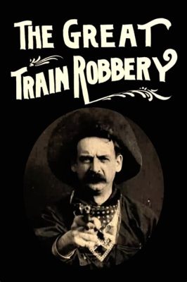 The Great Train Robbery - การผจญภัยสุดระห่ำบนเส้นทางเหล็ก!